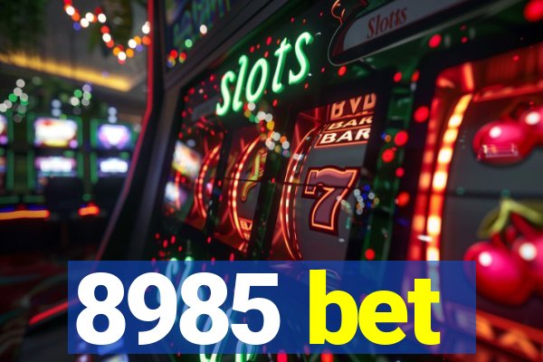 8985 bet